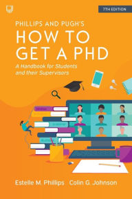 Title: How to Get a PhD: A Handbook for Students and their Supervisors, Author: Estelle Phillips