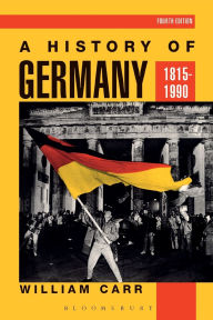 Title: A History of Germany 1815-1990, Author: William Carr