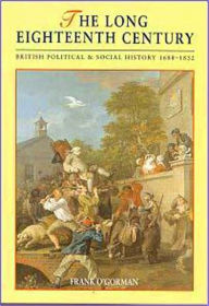 The Long Eighteenth Century: British Political and Social History 1688-1832 / Edition 1