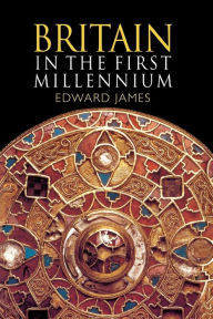 Title: Britain in the First Millennium / Edition 1, Author: Edward James