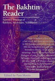 Title: The Bakhtin Reader: Selected Writings of Bakhtin, Medvedev, Voloshinov / Edition 1, Author: Pam Morris