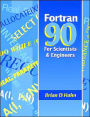FORTRAN 90 for Scientists and Engineers