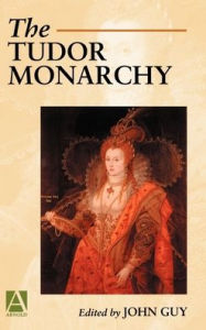 Title: The Tudor Monarchy, Author: John Guy