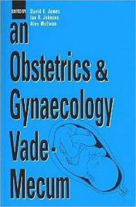 An Obstetrics and Gynaecology Vade-mecum