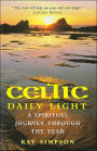 Celtic Daily Light: A Spiritual Journey Through the Year