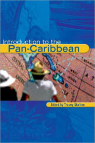 Title: Introduction to the Pan-Caribbean / Edition 1, Author: Tracey Skelton