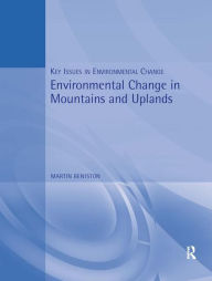 Title: Environmental Change in Mountains and Uplands, Author: Martin Beniston