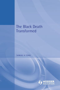 The Black Death Transformed: Disease and Culture in Early Renaissance Europe / Edition 1