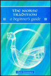 The Norse Tradition: A Beginner's Guide