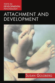 Title: Attachment and Development / Edition 1, Author: Susan Goldberg