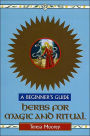 Herbs for Magic and Ritual: A Beginner's Guide (Beginners Guide Series)