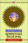 Spiritual Healing: A Beginner's Guide