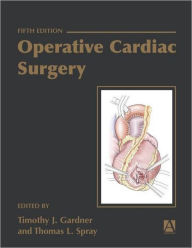 Title: Operative Cardiac Surgery, Fifth edition / Edition 5, Author: Timothy Gardner