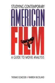 Title: Studying Contemporary American Film: A Guide to Movie Analysis / Edition 1, Author: Thomas Elsaesser