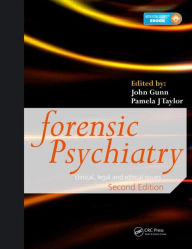 Title: Forensic Psychiatry: Clinical, Legal and Ethical Issues, Second Edition / Edition 2, Author: John Gunn