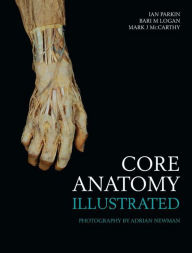 Title: Core Anatomy - Illustrated / Edition 1, Author: Ian Parkin