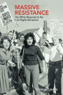 Massive Resistance: The White Response to the Civil Rights Movement / Edition 1