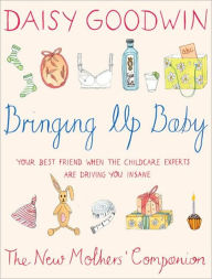 Bringing up Baby: The New Mother's Companion