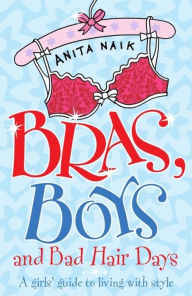 Bras, Boys and Bad Hair Days