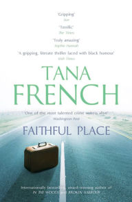 Title: Faithful Place (Dublin Murder Squad Series #3), Author: Tana French