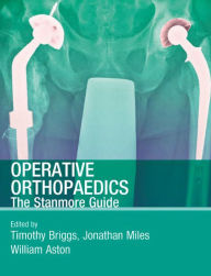 Operative Orthopaedics: The Stanmore Guide