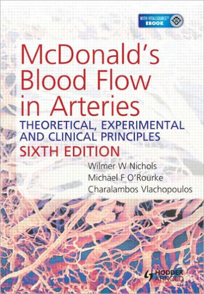 McDonald's Blood Flow in Arteries: Theoretical, Experimental and Clinical Principles / Edition 6
