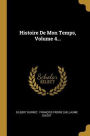 Histoire De Mon Temps, Volume 4...