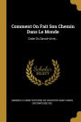 Comment On Fait Son Chemin Dans Le Monde: Code Du Savoir-vivre...