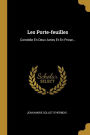 Les Porte-feuilles: Comédie En Deux Actes Et En Prose...