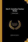 Des P. Cornelius Tacitus Werke: Zweiter Band