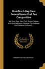 Handbuch Bey Dem Generalbasse Und Der Composition: Mit Zwo- Drey- Vier- Fünf- Sechs- Sieben- Acht Und Mehreren Stimmen Für Anfänger Und Geübtere, Volume 2...
