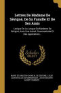 Lettres De Madame De Sévigné, De Sa Famille Et De Ses Amis: Lexique De La Langue De Madame De Sévigné, Avec Une Introd. Grammaticale Et Des Appendices...