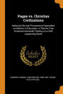Pagan vs. Christian Civilizations: National Life and Permanence Dependent on Reform in Education. A Plea for Free Universal Industrial Training on a Self-supporting Basis