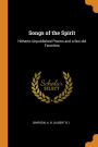 Songs of the Spirit: Hitherto Unpublished Poems and a few old Favorites