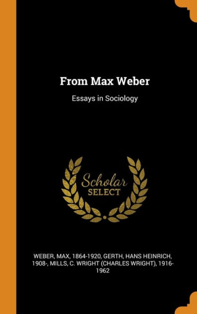 Essays About Health From Max Weber Essays In Sociology By Max Weber Nook Book Ebook Barnes Noble Health Care Essay also Essays About High School From Max Weber Essays In Sociology By Max Weber Nook Book High School English Essay Topics