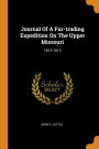 Journal Of A Fur-trading Expedition On The Upper Missouri: 1812-1813