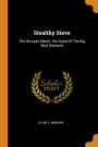 Stealthy Steve: The Six-eyed Sleuth, His Quest Of The Big Blue Diamond