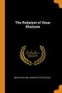 The Rubaiyat of Umar Khaiyam