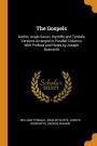 The Gospels: Gothic, Anglo-Saxon, Wycliffe and Tyndale Versions Arranged in Parallel Columns With Preface and Notes by Joseph Bosworth