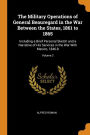 The Military Operations of General Beauregard in the War Between the States, 1861 to 1865: Including a Brief Personal Sketch and a Narrative of His Services in the War With Mexico, 1846-8; Volume 2