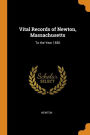 Vital Records of Newton, Massachusetts: To the Year 1850