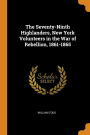 The Seventy-Ninth Highlanders, New York Volunteers in the War of Rebellion, 1861-1865