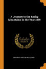 A Journey to the Rocky Mountains in the Year 1839