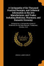 A Cyclopaedia of Six Thousand Practical Receipts, and Collateral Information in the Arts Manufactures, and Trades Including Medicine, Pharmacy, and Domestic Economy: Designed As a Compendious Book of Reference for the Manufacturer, Tradesman, Amateur, A