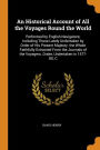 An Historical Account of All the Voyages Round the World: Performed by English Navigators; Including Those Lately Undertaken by Order of His Present Majesty. the Whole Faithfully Extracted From the Journals of the Voyagers. Drake, Undertaken in 1577-80;