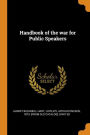 Handbook of the war for Public Speakers