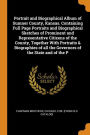 Portrait and Biographical Album of Sumner County, Kansas. Containing Full Page Portraits and Biographical Sketches of Prominent and Representative Citizens of the County, Together With Portraits & Biographies of all the Governors of the State and of the P