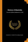 History of Manitoba: From the Earliest Settlement to 1835
