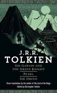 Title: Sir Gawain and the Green Knight, Pearl, Sir Orfeo, Author: J. R. R. Tolkien