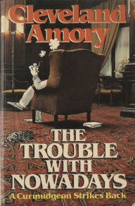Trouble with Nowadays: A Curmudgeon Strikes Back